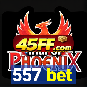 557 bet